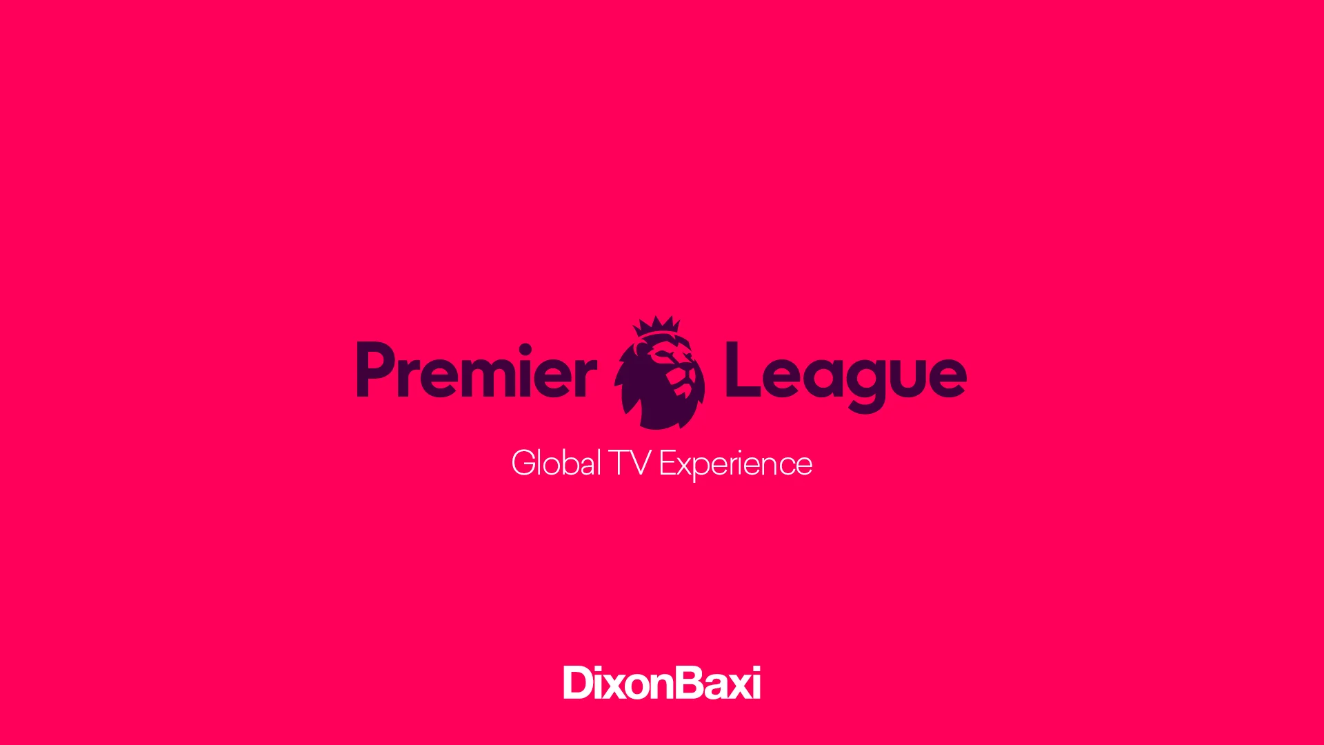 DixonBaxi develops the Premier League experience for  Prime