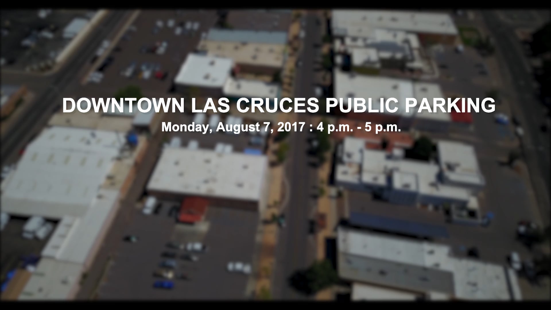 Las Cruces Downtown Parking Aerial Survey - Monday Aug. 7, 2017 (4 p.m ...