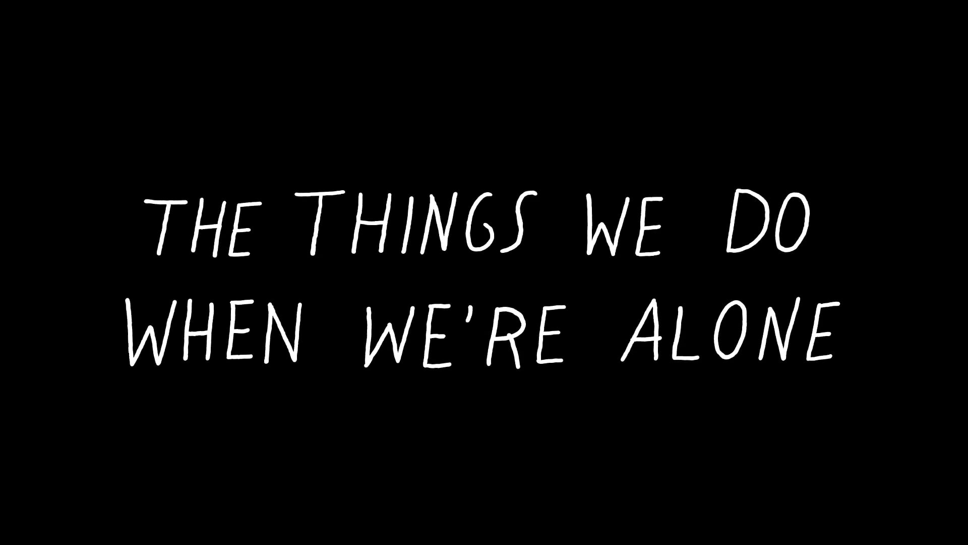 watch-the-things-we-do-when-we-re-alone-digital-download-online