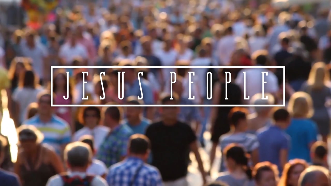 Jesus People – Week 1