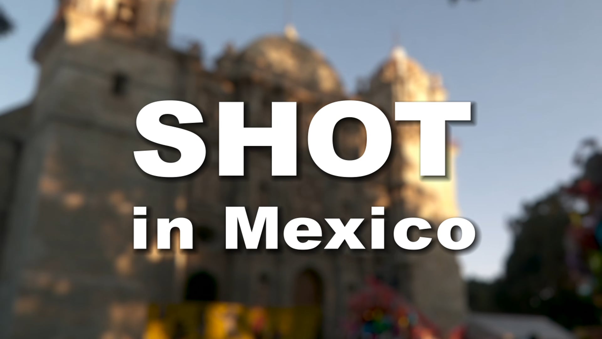"Shot in Mexico" - Trailer