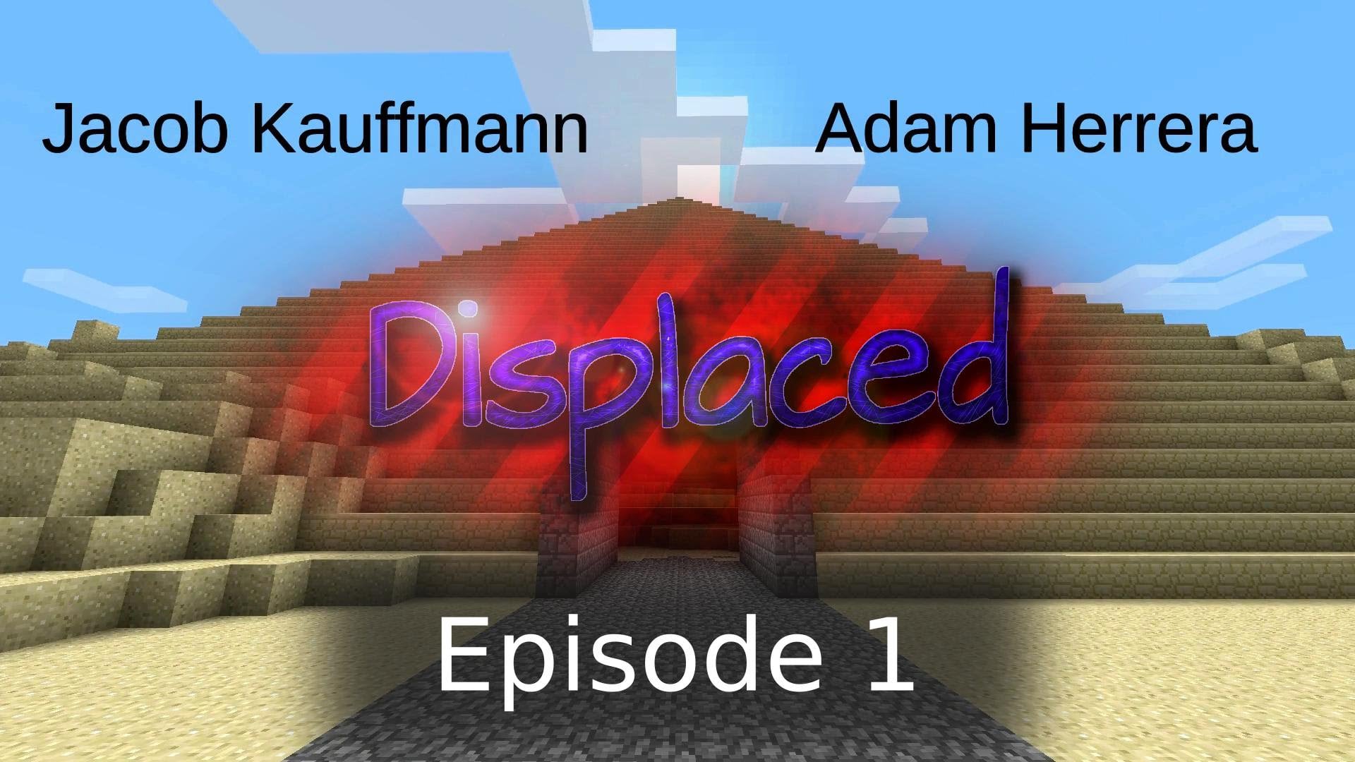 Episode 1 - Displaced