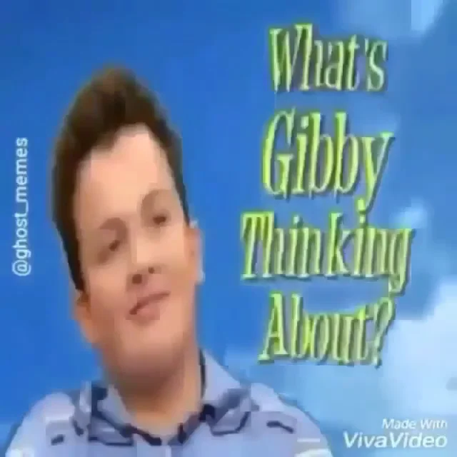 What's Gibby Thinking About?