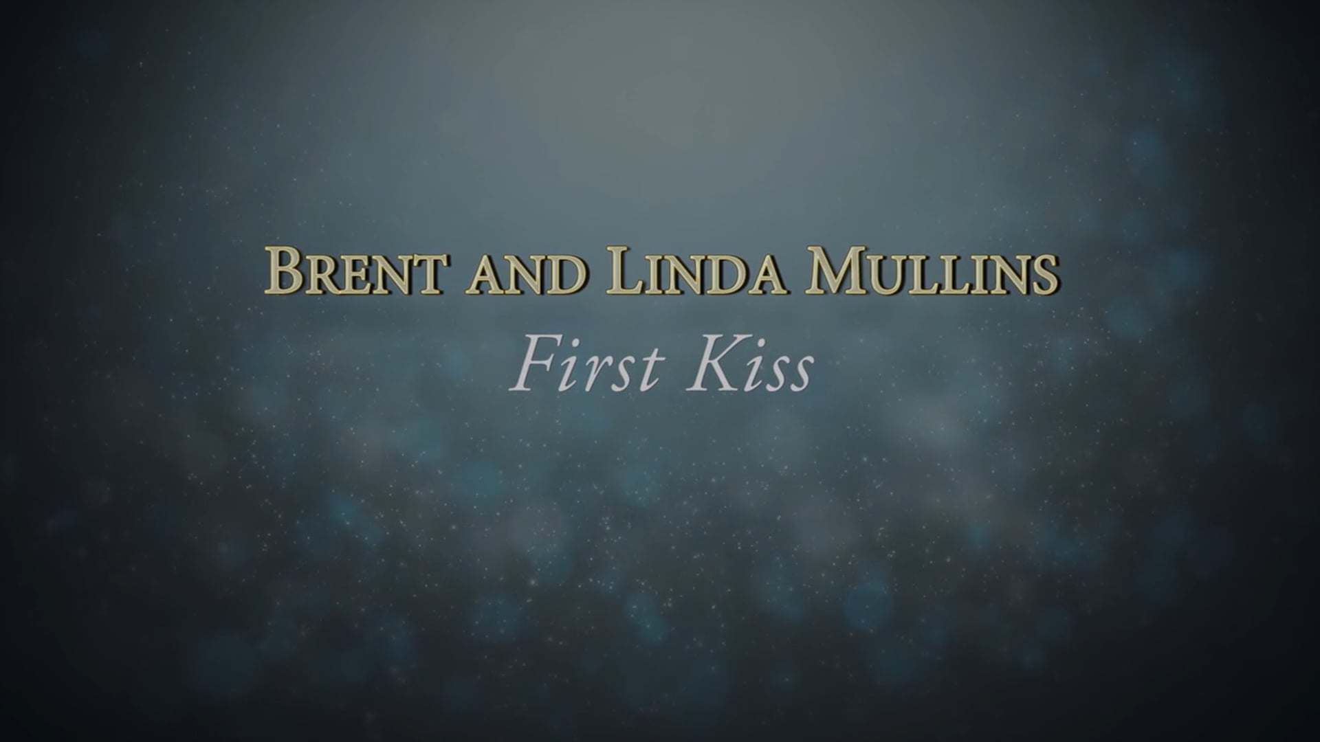 Brent & Linda Mullins - First Kiss