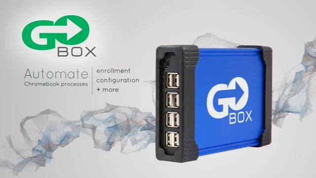 Go-Box - #1 tool to mass automate Chromebook enrollment configuration