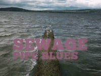 SEWAGE PIPE BLUES