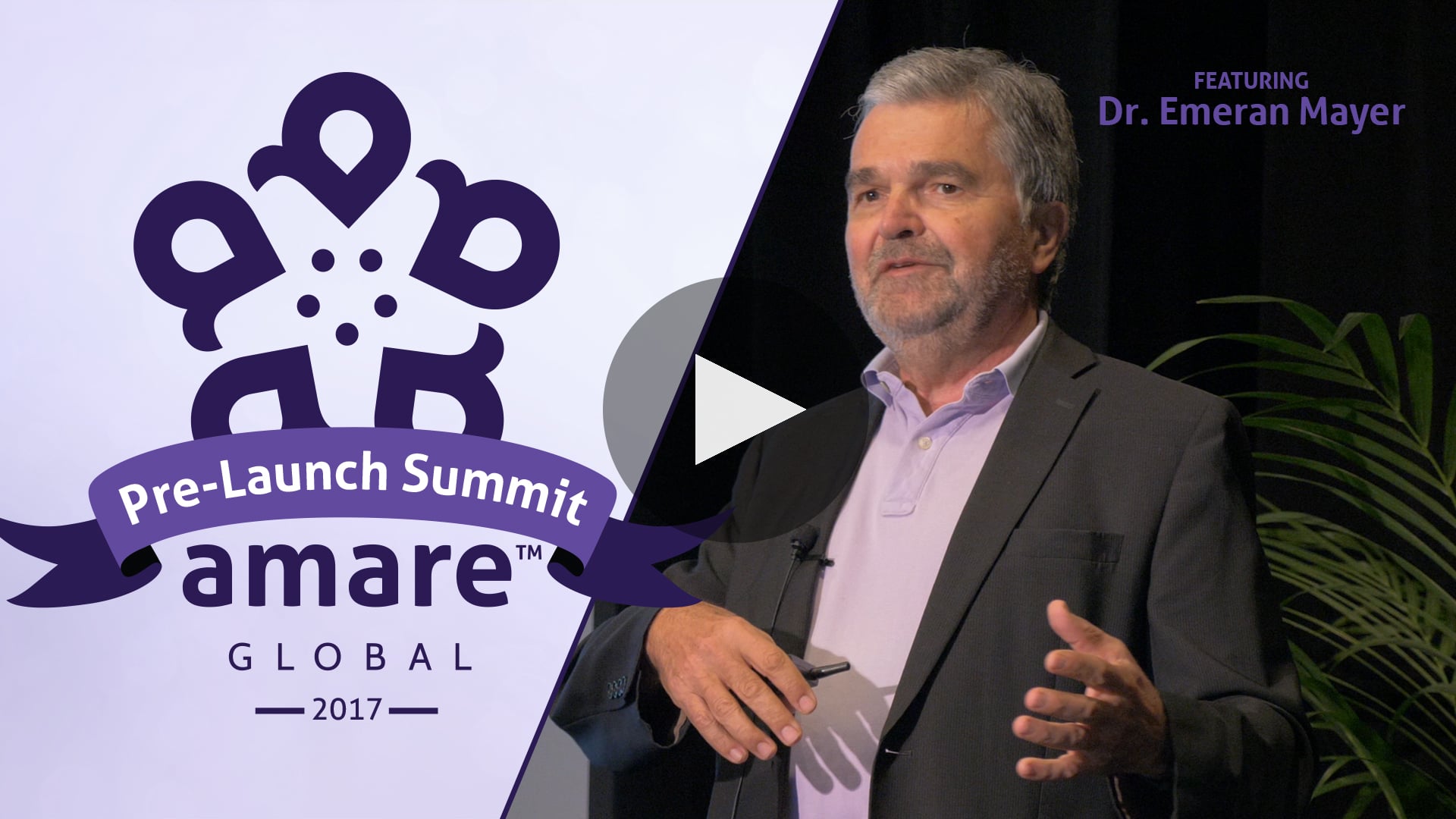 Dr. Emeran Mayer - Amare Global Pre-Launch Summit 2017