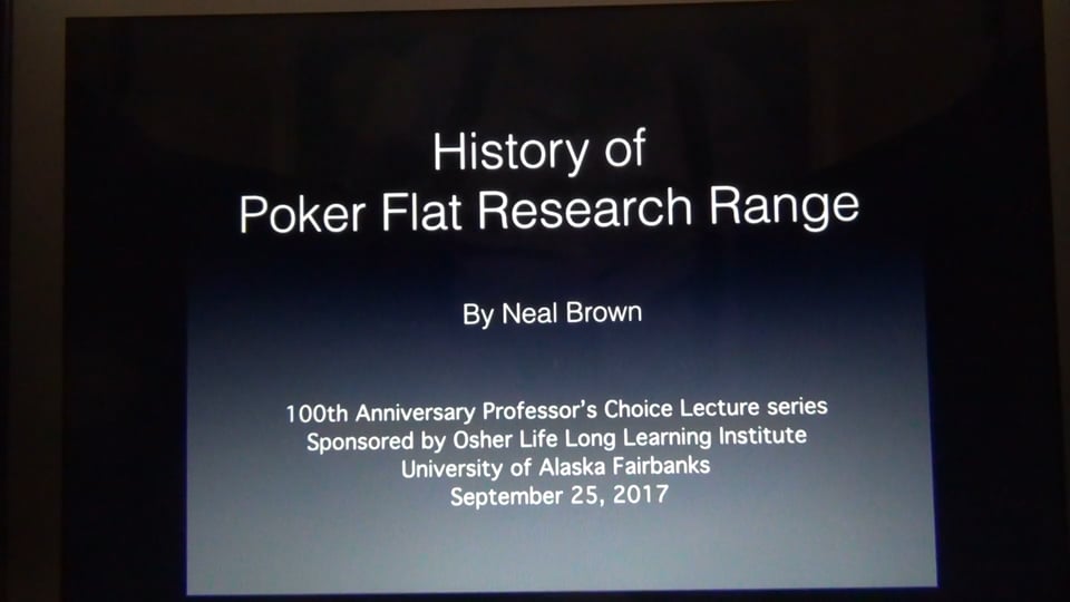 History of Poker Flat Lecture by Neal Brown on September 25, 2017
