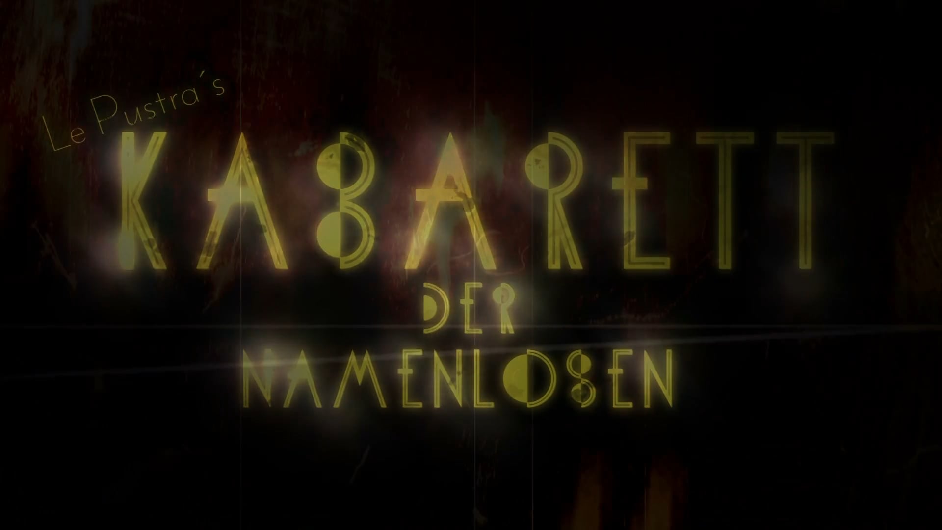 Le Pustra's Kabarett der Namenlosen (Trailer 2017)