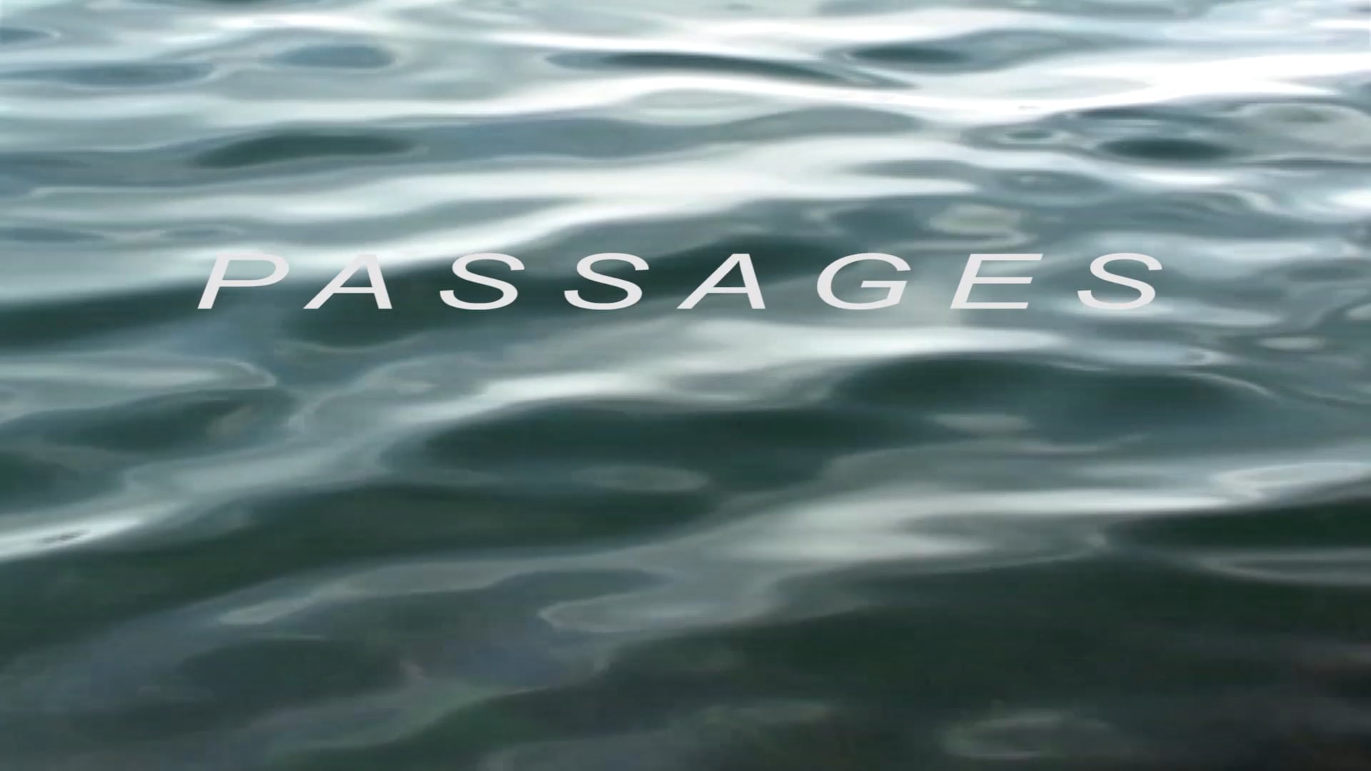 Watch PASSAGES Online | Vimeo On Demand on Vimeo
