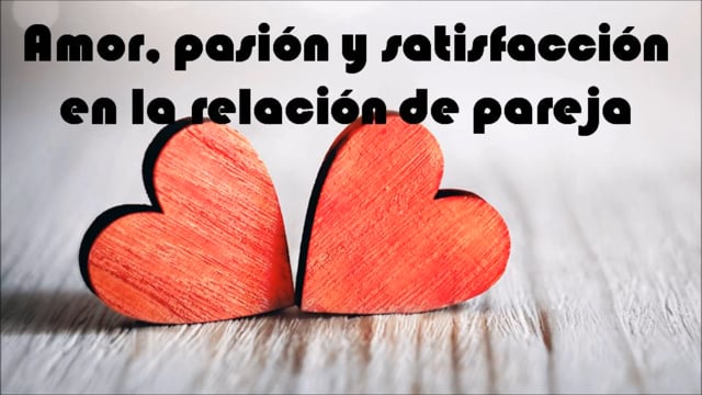 Amor, pasión y satisfacción