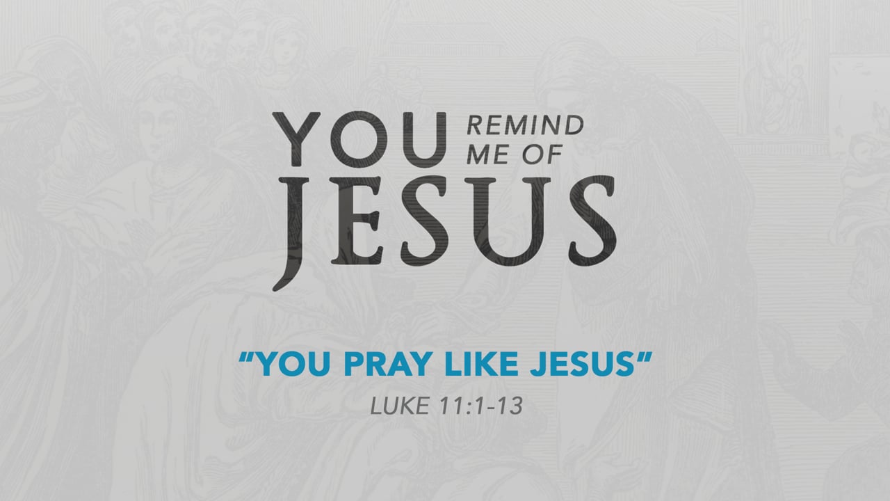 You Pray Like Jesus