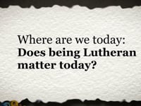 Does Being Lutheran Matter?