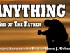 HEALING SERVICE - ANYTHING I Ask The Father