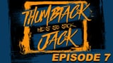 Thumbtack Jack - He's so sick