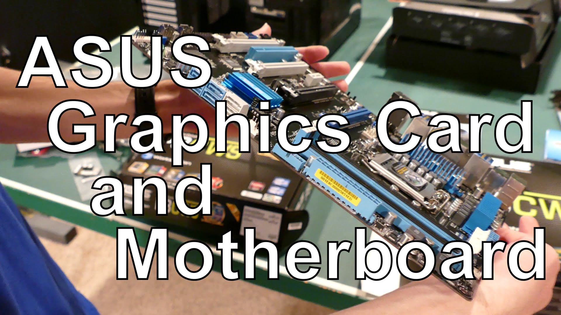 ASUS Graphics Card and Motherboard Unboxings