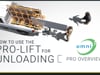 Pro Overview: Unloading with the Pro-Lift