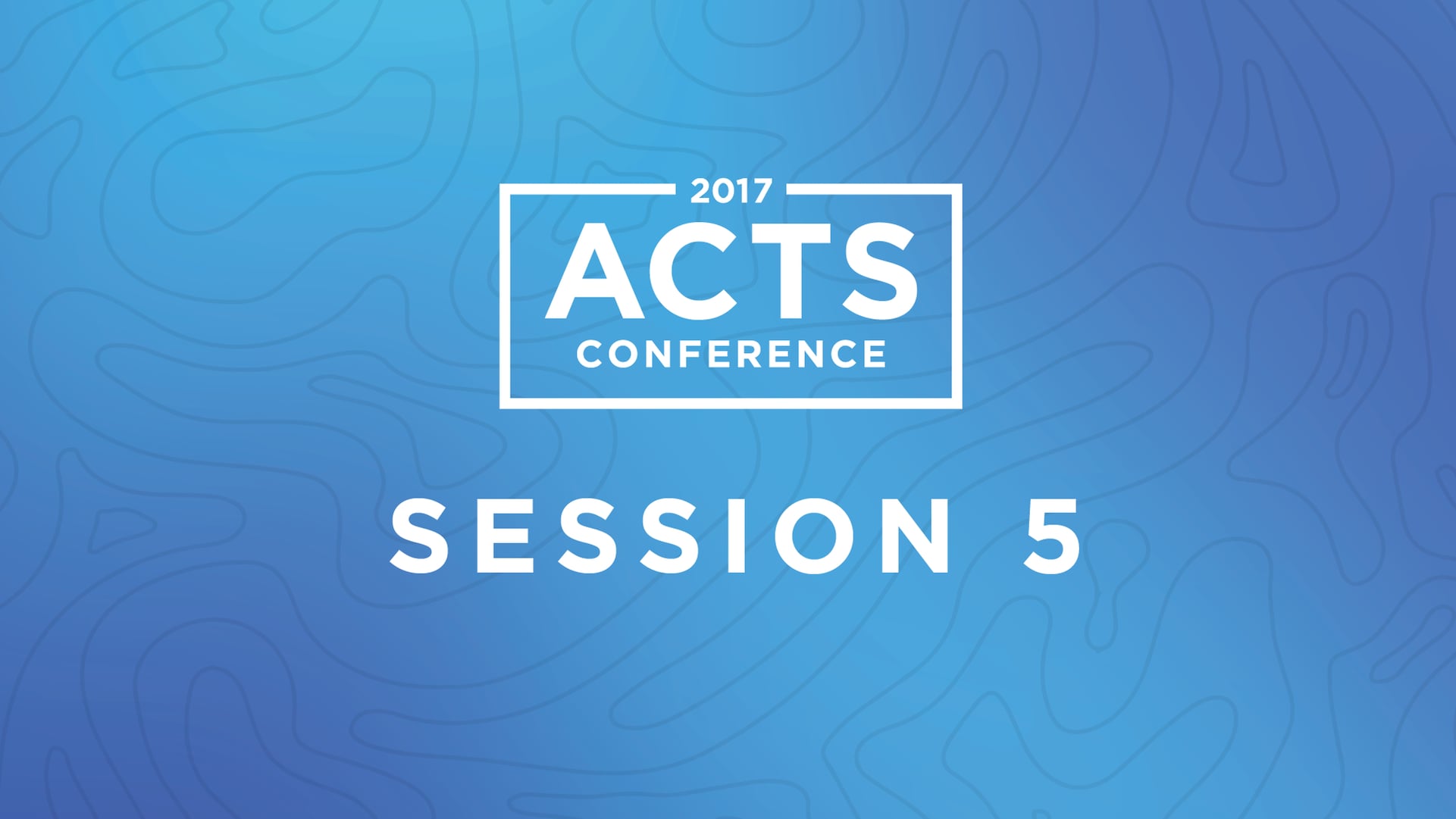 Acts Conference 2017 Session 5 on Vimeo