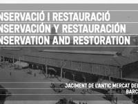 Conservació i restauració del jaciment de lantic mercat del Born (Barcelona)