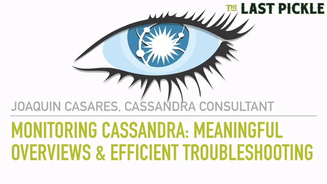 Monitoring Cassandra Meaningful Overviews Efficient Troubleshooting Joaquin Casares