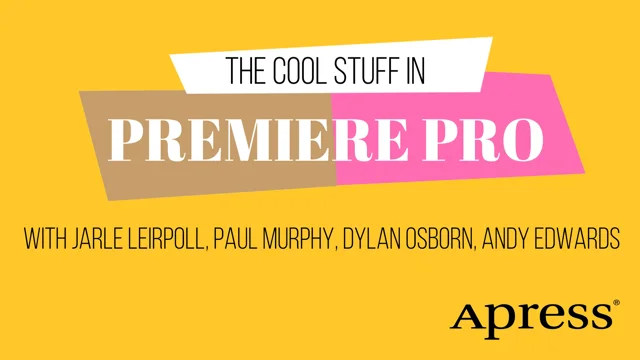 The Cool Stuff in Premiere Pro 