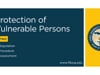 Protection of Vulnerable Persons - Section 02