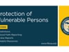 Protection of Vulnerable Persons - Section 03
