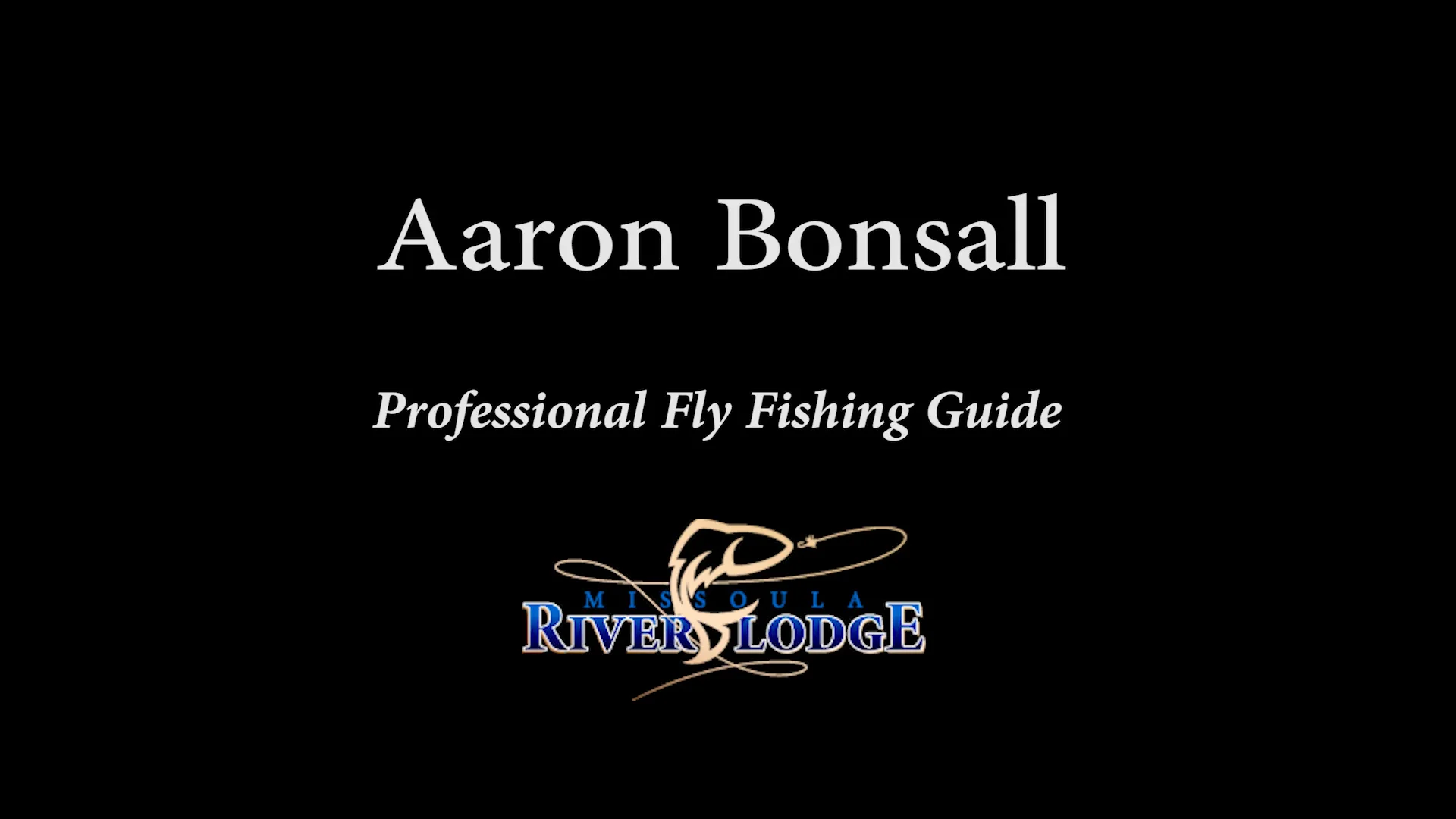 Montana Fly Fishing Guide Interview - Aaron Bonsall - Missoula River Lodge  on Vimeo