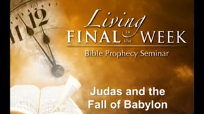 Judas and the Fall of Babylon (Living in the Final Week) #16