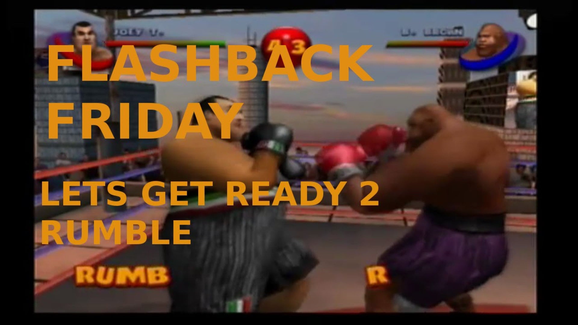Flashback Friday - Let's Get Ready 2 Rumble 1