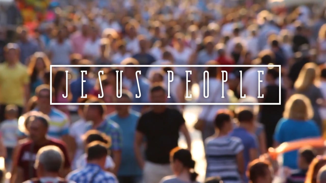 Jesus People: Week 7