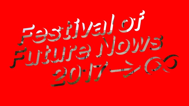 Festival of Future Nows, 2017