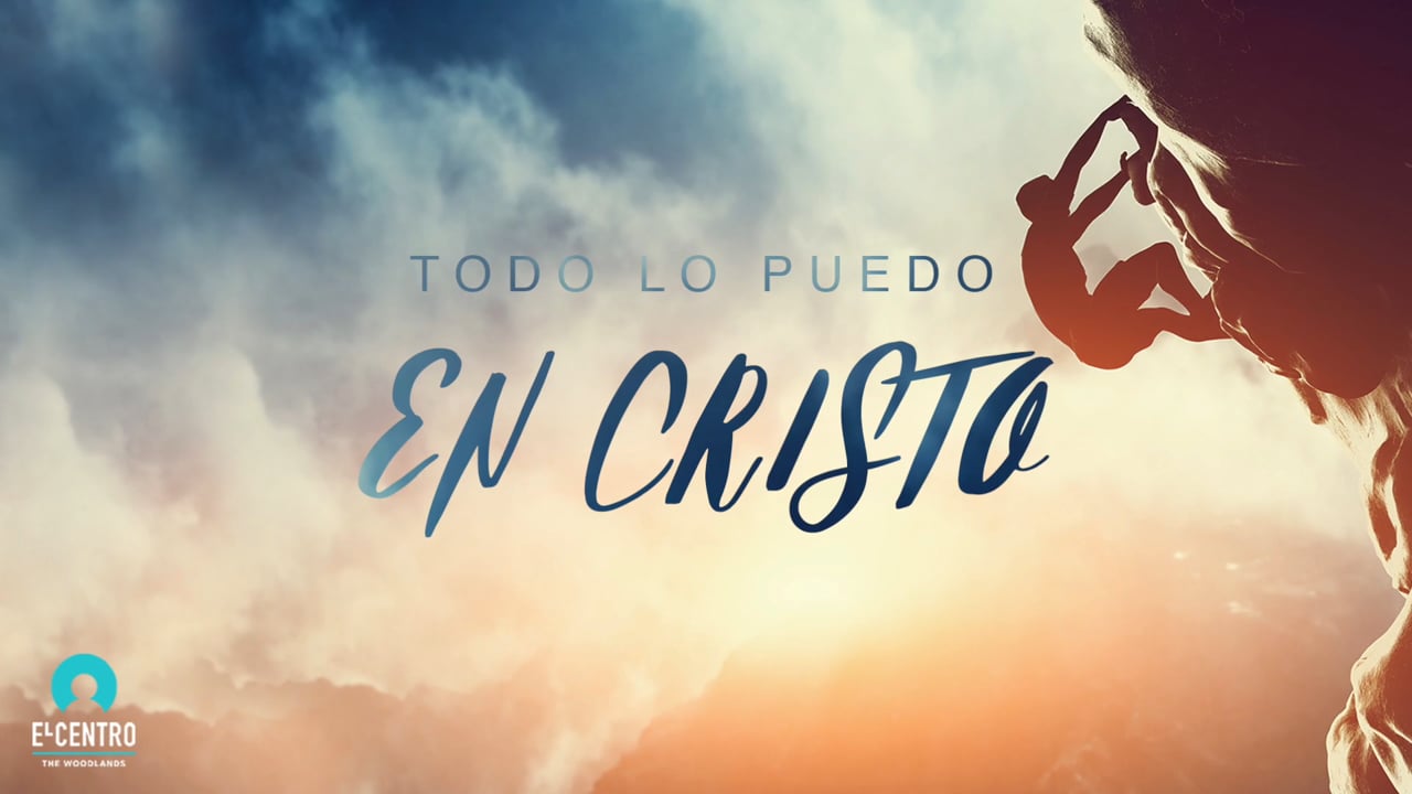 Todo lo puedo en Cristo - Predicas Cristianas