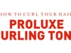 How to Curl your Hair - Proluxe Curling Tong