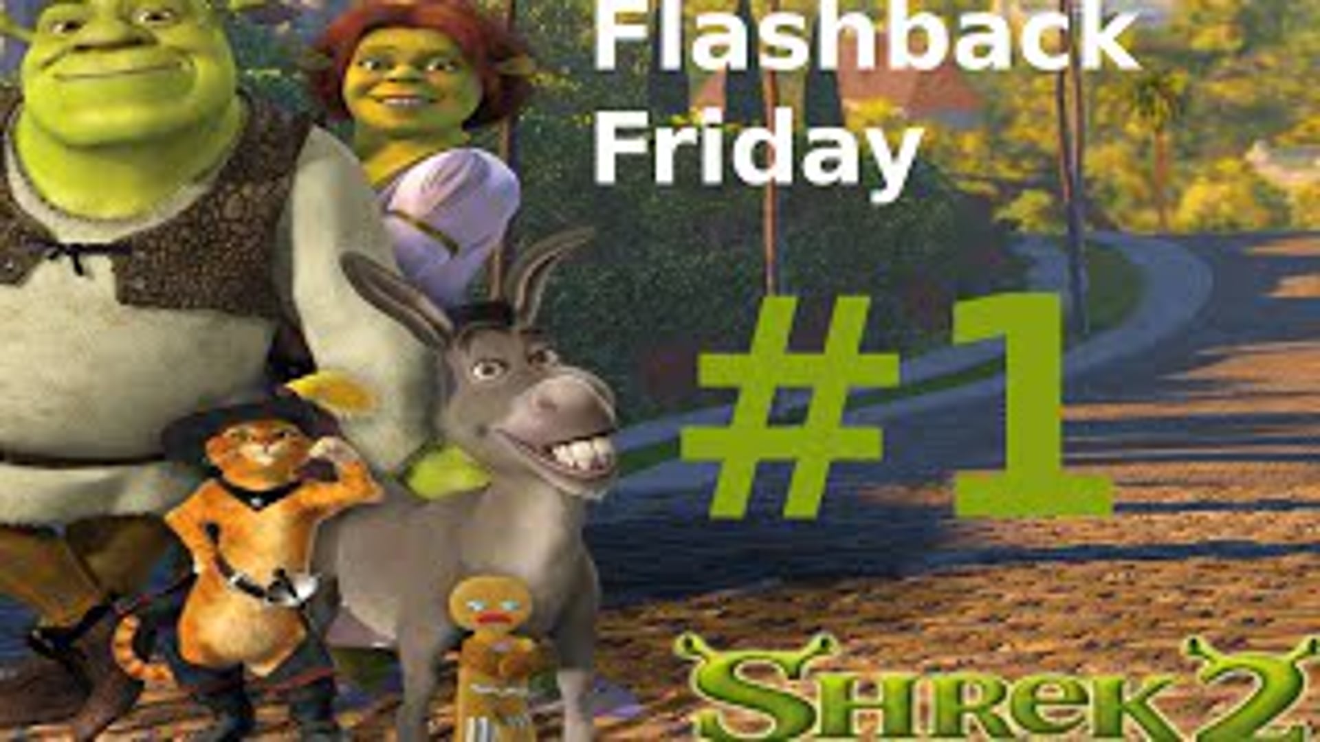 Flashback Friday - Shrek 2 - #1