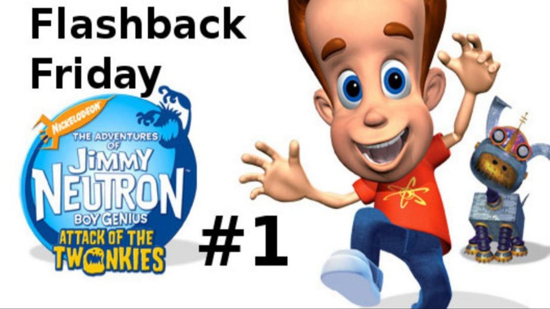 Flashback Friday - Jimmy Neutron - #1