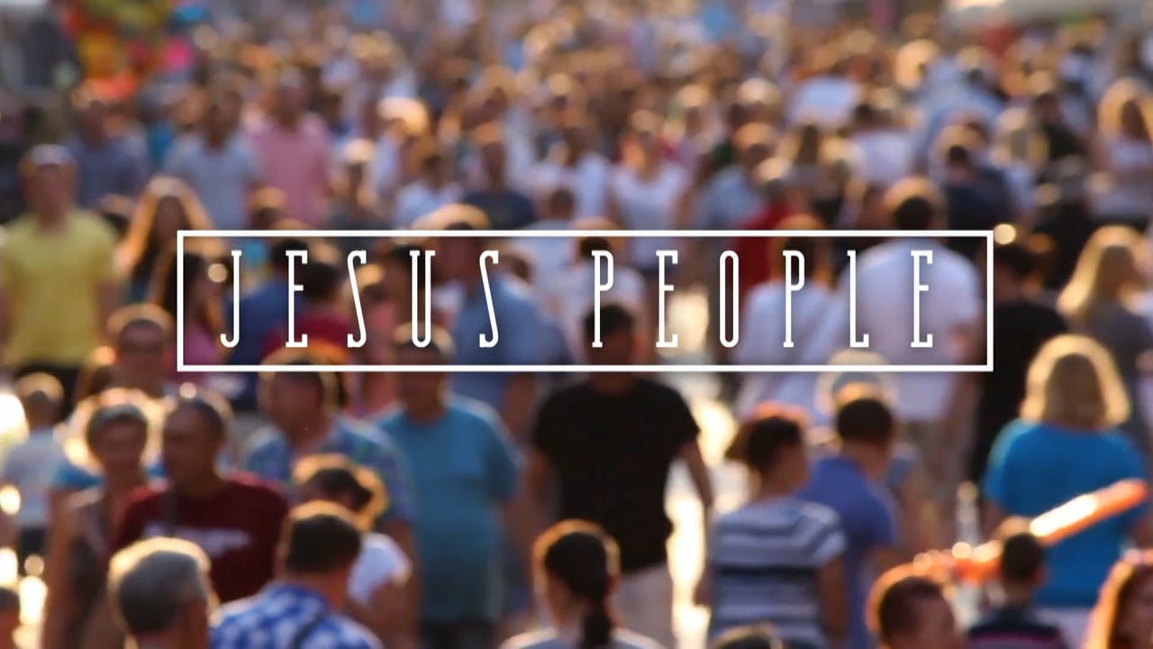 Jesus People: Week 8