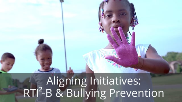 Aligning Initiatives: RTI2-B and Bullying Prevention