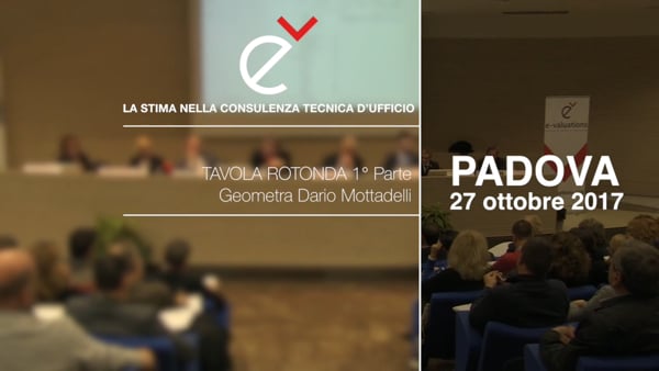 LA STIMA NELLA CONSULENZA D’UFFICIO Tavola rotonda 1° Parte - Geom. Dario Mottadelli