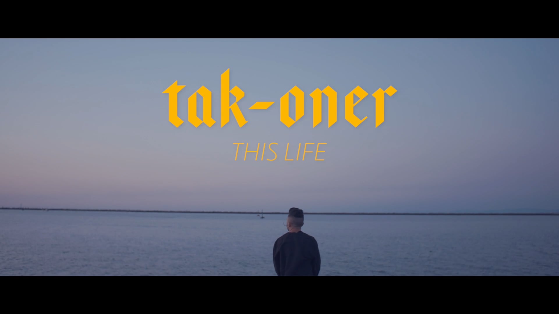 Tak-Oner - THIS LIFE - Teaser