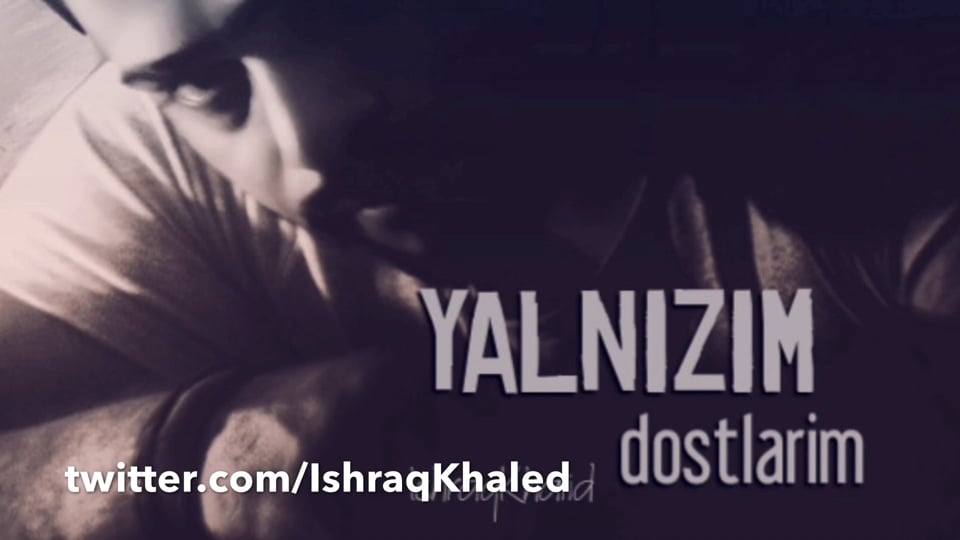 اشراق خالد انا وحيد يااصدقائي Yalnızım dostlarım