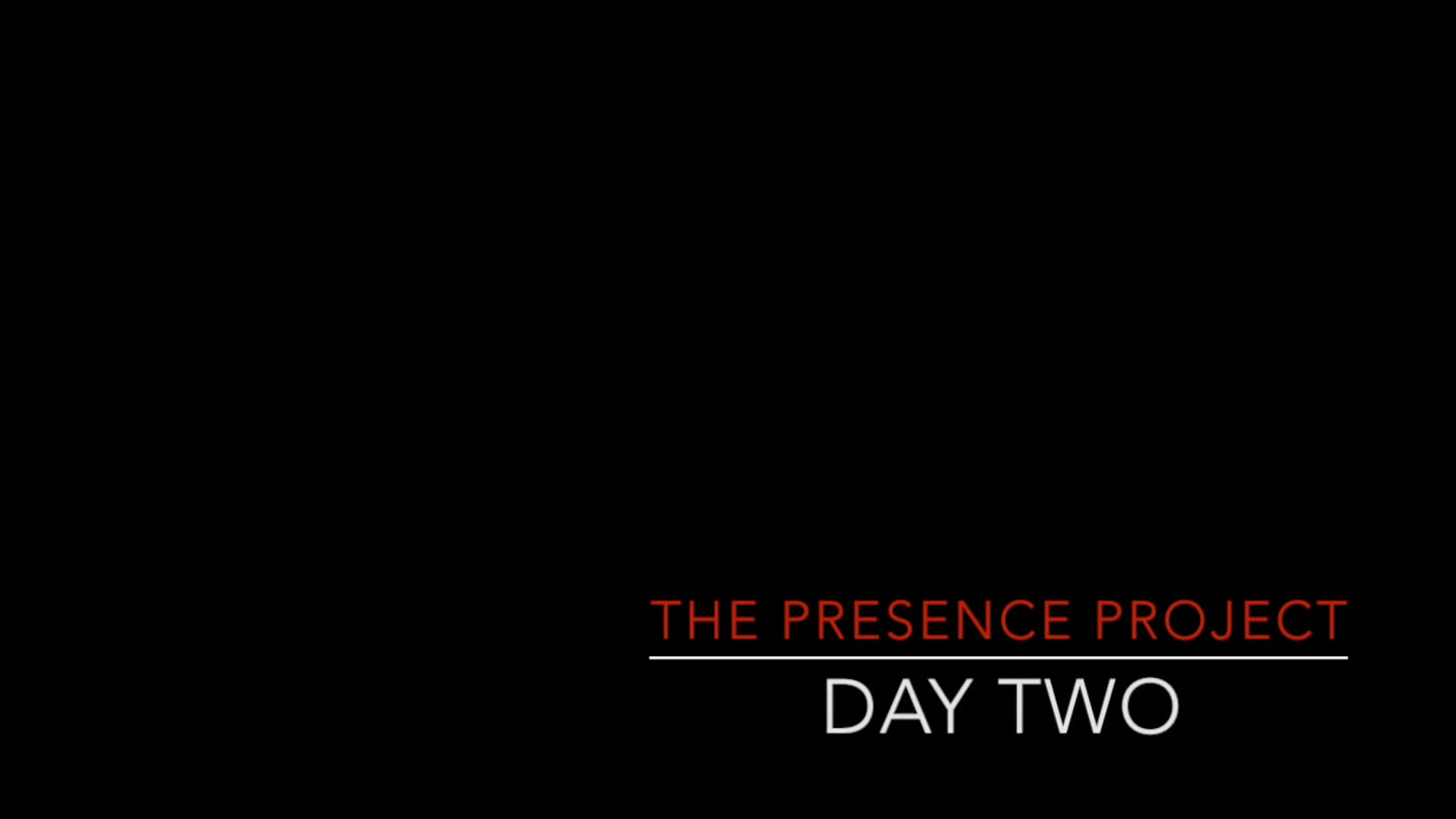 Presence Project, Day 2