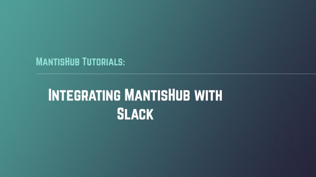 Integrating MantisHub with Slack