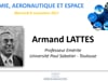 Table ronde animée par Armand LATTES - La R&D en recherche aéronautique et spatiale
