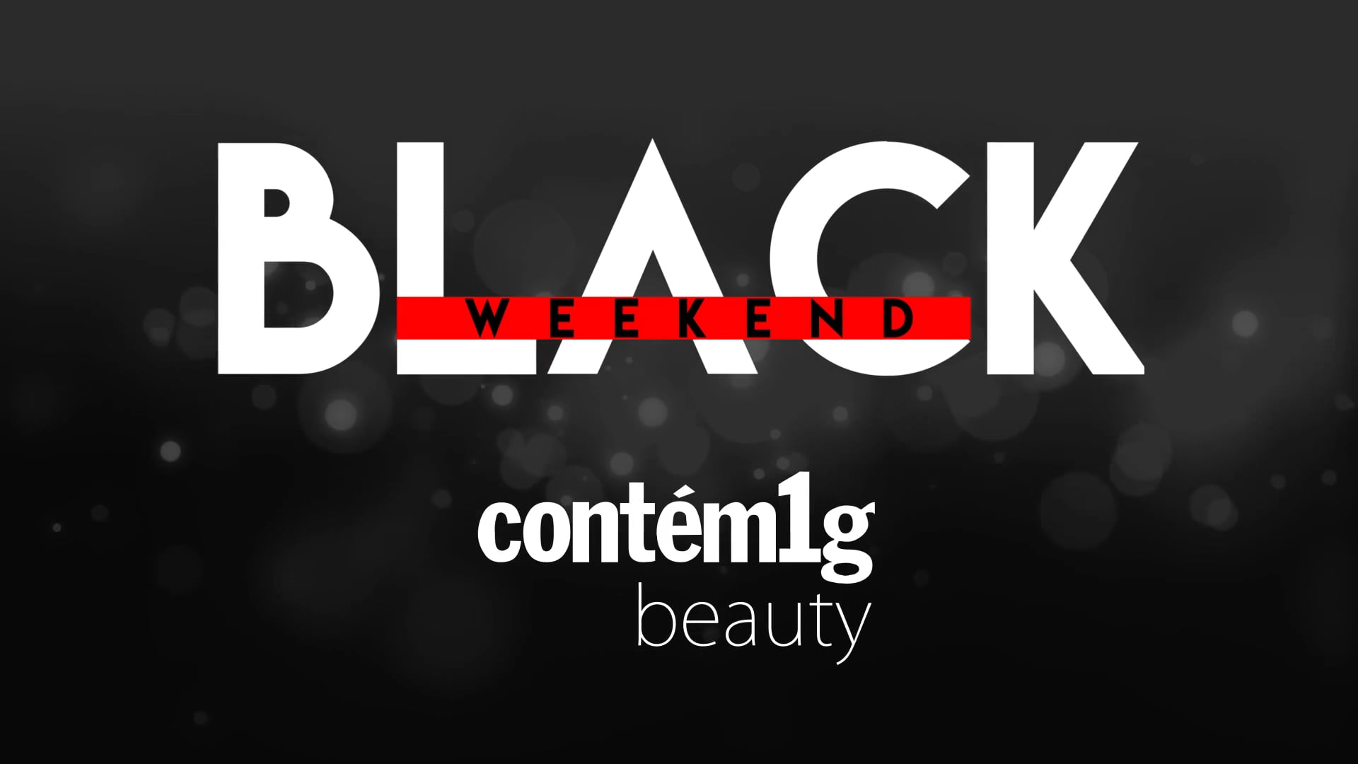 Black Weekend Contém1g