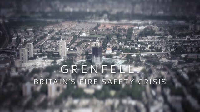 Grenfell: Britain's Fire Safety Crisis