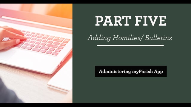 Part 5: Adding Homilies and Uploading Bulletins