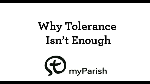 Why Tolerance Isn't Enough