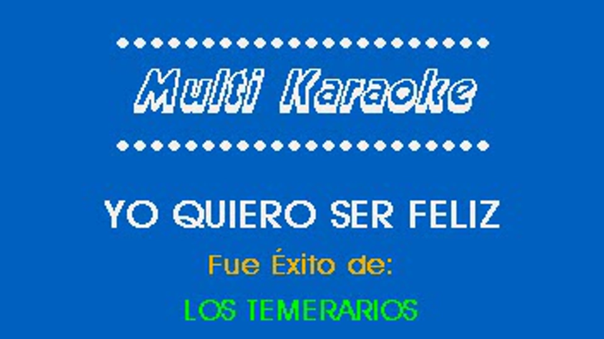 Temerarios - Yo Quiero Ser Feliz