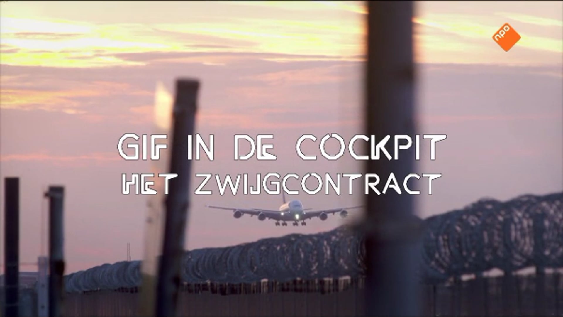 OKT 2017 | NL-UK : “Gif in de Cockpit - Het Zwijgcontract” ZEMBLA